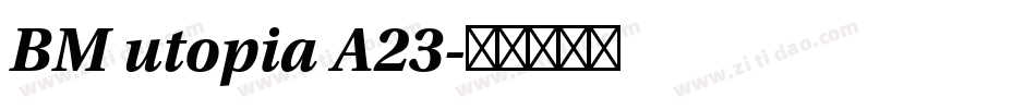 BM utopia A23字体转换